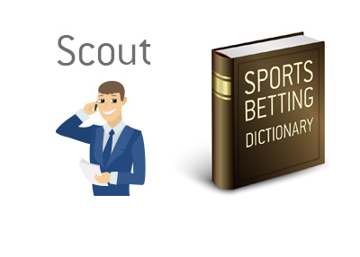 Definition of the term Scout when it comes to sports betting.  Illustration and image of King dictionary