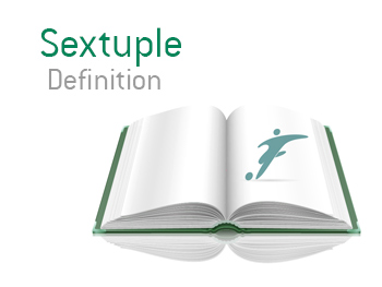 Meaning of the term Sextuple - King Football Dictionary