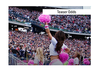 The King explains the meaning of the betting term Teaser Odds - In photo:  New England Patriots cheerleaders in action.