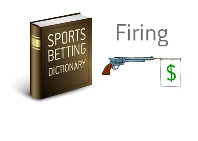 The definition of the term Firing when it comes to placing sports bets.  What is the meaning?>For instance - let's say that New England is playing the Atlanta Falcons in the Super Bowl. Thanks to Tom Brady and the relative inexperience of the Falcons, you feel very comfortable betting a large amount of money on the Patriots. <br />
<br />
You decide that you are going to 