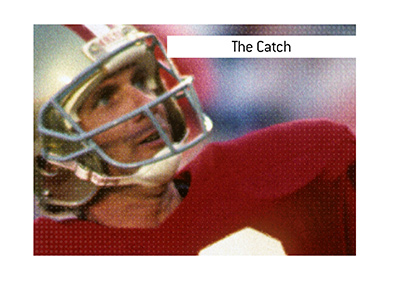 The Catch - Famous play featuring SF49ers.