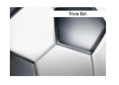 The King explains the meaning of the sports betting term Trixie Bet.  What is it and how does it work?