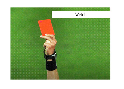 The meaning of the betting term Welch is explained.  Red cards for all of the offenders out there.